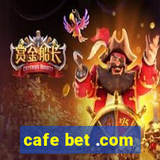 cafe bet .com